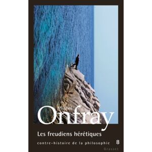 Onfray-M Contre-histoire de la philosophie 8: Les freudiens heretiques (Essai Francais) Onfray-M Contre-histoire de la philosophie 8: Les freudiens heretiques (Essai Francais)