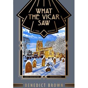 Brown, Benedict What the Vicar Saw: A 1920s Mystery (Lord Edgington Investigates...) Brown, Benedict What the Vicar Saw: A 1920s Mystery (Lord Edgington Investigates...)
