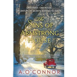 A. O'Connor The Sins of Armstrong House: 4 (Armstrong House Series) A. O'Connor The Sins of Armstrong House: 4 (Armstrong House Series)