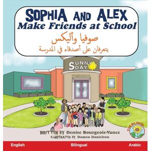 Bourgeois-Vance, Denise Sophia and Alex Make Friends at School: صوفيا وأليكس يتعرفان على أصدقاء في المدرس : 2 Bourgeois-Vance, Denise Sophia and Alex Make Friends at School: صوفيا وأليكس يتعرفان على أصدقاء في المدرس : 2