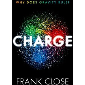 CHARGE: Why Does Gravity Rule? CHARGE: Why Does Gravity Rule?