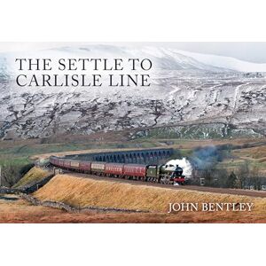Bentley, John The Settle to Carlisle Line Bentley, John The Settle to Carlisle Line