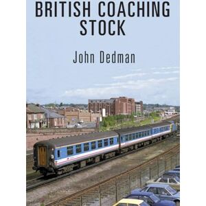 Dedman, John British Coaching Stock Dedman, John British Coaching Stock