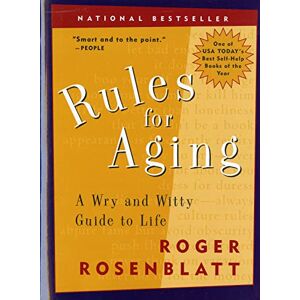 Rosenblatt, Roger Rules for Aging: A Wry and Witty Guide to Life Rosenblatt, Roger Rules for Aging: A Wry and Witty Guide to Life
