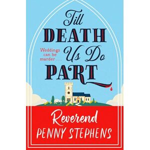 Stephens, Penny Till Death Us Do Part: a charming and delightfully cosy mystery that will keep you hooked! Stephens, Penny Till Death Us Do Part: a charming and delightfully cosy mystery that will keep you hooked!