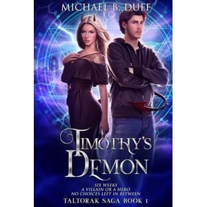 Duff, Michael B. Timothy's Demon (Taltorak Saga) Duff, Michael B. Timothy's Demon (Taltorak Saga)