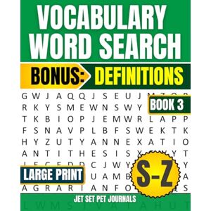 Jet Set Pet Journals Book 3 VOCABULARY WORD SEARCH: Alphabet S to Z: Bonus Definitions Jet Set Pet Journals Book 3 VOCABULARY WORD SEARCH: Alphabet S to Z: Bonus Definitions