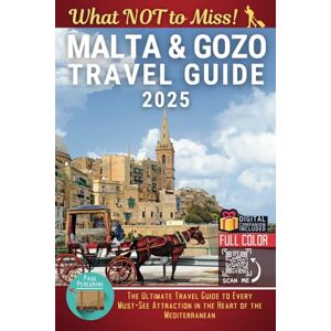 Peregrine, Paul Malta & Gozo – What NOT to Miss: The Ultimate Travel Guide to Every Must-See Attraction in the Heart of the Mediterranean (Full Color) Peregrine, Paul Malta & Gozo – What NOT to Miss: The Ultimate Travel Guide to Every Must-See Attraction in the Heart of the Mediterranean (Full Color)