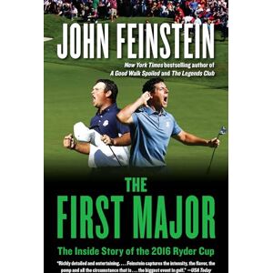 Feinstein, John The First Major: The Inside Story of the 2016 Ryder Cup Feinstein, John The First Major: The Inside Story of the 2016 Ryder Cup