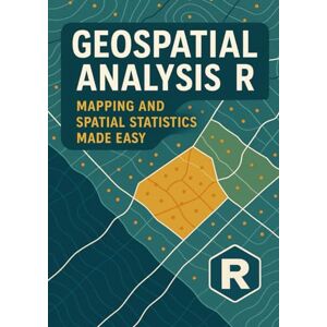 Books, R Geospatial Analysis with R: Mapping and Spatial Statistics Made Easy Books, R Geospatial Analysis with R: Mapping and Spatial Statistics Made Easy