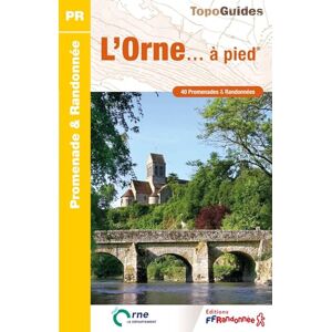 COLLECTIF L'Orne à pied 40 promenades & randonnées (D061): Réf D061 (Promenade & Randonnée) COLLECTIF L'Orne à pied 40 promenades & randonnées (D061): Réf D061 (Promenade & Randonnée)