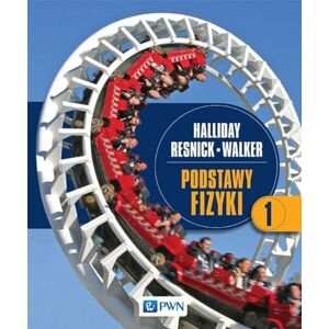 Walker, Jearl Podstawy fizyki Tom 1 Walker, Jearl Podstawy fizyki Tom 1
