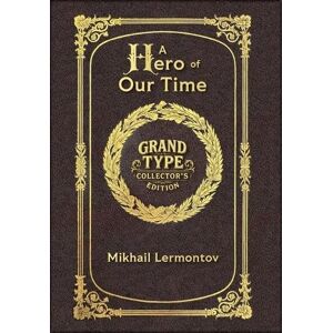 Lermontov, Mikhail Large Print A Hero of Our Time Grand Type Collector's Edition Matte Hardcover with Dust Jacket Lermontov, Mikhail Large Print A Hero of Our Time Grand Type Collector's Edition Matte Hardcover with Dust Jacket