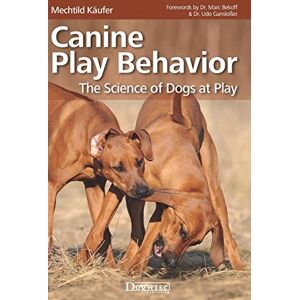 Käufer, Mechtild Canine Play Behavior: The Science of Dogs at Play Käufer, Mechtild Canine Play Behavior: The Science of Dogs at Play