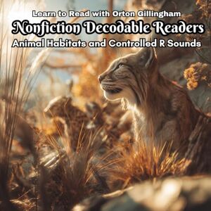 Brains Books, Budding Learn to Read with Orton Gillingham Nonfiction Decodable Readers: Animal Habitats and Controlled R Sounds (Orton Gillingham Realistic Fiction and Nonfiction Decodable Readers) Brains Books, Budding Learn to Read with Orton Gillingham Nonfiction Decodable Readers: Animal Habitats and Controlled R Sounds (Orton Gillingham Realistic Fiction and Nonfiction Decodable Readers)