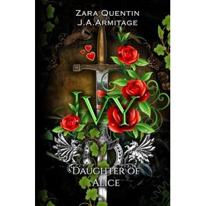 Armitage, J A Ivy: Daughter of Alice (Kingdom of Fairytales) Armitage, J A Ivy: Daughter of Alice (Kingdom of Fairytales)