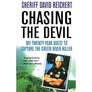 Reichert, David CHASING THE DEVIL: My Twenty-Year Quest to Capture the Green River Killer Reichert, David CHASING THE DEVIL: My Twenty-Year Quest to Capture the Green River Killer