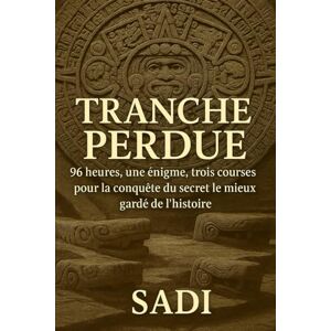 SADI, A. H. Tranche Perdue: Une nouvelle guerre commence SADI, A. H. Tranche Perdue: Une nouvelle guerre commence