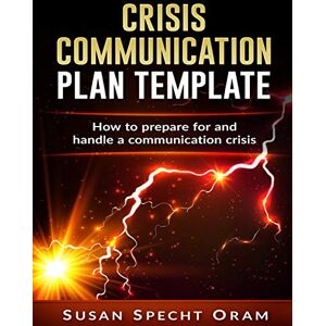 Oram, Susan Specht Crisis Communication Plan Template: With detailed guidelines and worksheets (Corporate Communications Guides & Best Practices References) Oram, Susan Specht Crisis Communication Plan Template: With detailed guidelines and worksheets (Corporate Communications Guides & Best Practices References)