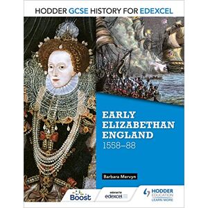 Mervyn, Barbara Hodder GCSE History for Edexcel: Early Elizabethan England, 1558–88 Mervyn, Barbara Hodder GCSE History for Edexcel: Early Elizabethan England, 1558–88