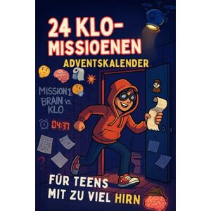 Breuer, Sophie 24 Klo-Missionen für Teens mit zu viel Hirn: Der kluge Adventskalender fürs stille Örtchen – Rätsel, Spaß & Superhirn-Challenges für clevere Teens Breuer, Sophie 24 Klo-Missionen für Teens mit zu viel Hirn: Der kluge Adventskalender fürs stille Örtchen – Rätsel, Spaß & Superhirn-Challenges für clevere Teens