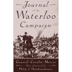 Mercer, General Cavalié Journal Of The Waterloo Campaign Mercer, General Cavalié Journal Of The Waterloo Campaign