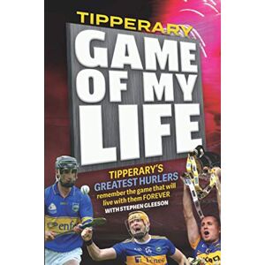 Gleeson, Stephen Tipperary Game of My Life Gleeson, Stephen Tipperary Game of My Life