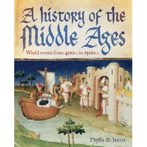 Jestice, Phyllis A History of the Middle Ages: World Events from 400 CE to 1500 CE Jestice, Phyllis A History of the Middle Ages: World Events from 400 CE to 1500 CE