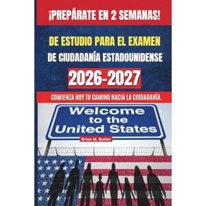 M. Butler, Brian de estudio para el examen de ciudadanía estadounidense 2026- 2027 (Us citizenship study guide) M. Butler, Brian de estudio para el examen de ciudadanía estadounidense 2026- 2027 (Us citizenship study guide)