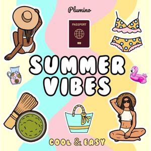 Coloring, Plumino Summer Vibes Cool And Easy Coloring Book. Livre de coloriage facile pour adultes, femmes et adolescentes 80 illustrations estivales Détente, ... vibrez la liberté, savourez la détente. Coloring, Plumino Summer Vibes Cool And Easy Coloring Book. Livre de coloriage facile pour adultes, femmes et adolescentes 80 illustrations estivales Détente, ... vibrez la liberté, savourez la détente.