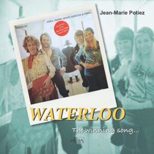 Potiez, Jean-Marie Waterloo, the winning song Potiez, Jean-Marie Waterloo, the winning song