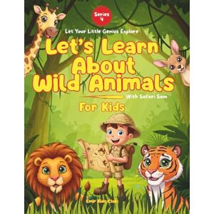 Club, Emir Kids Let’s Learn About Wild Animals: A Jungle Adventure of Fun and Facts! this book is designed to spark your child’s curiosity while making learning fun ... at home. (Let Your Little Genius Explore) Club, Emir Kids Let’s Learn About Wild Animals: A Jungle Adventure of Fun and Facts! this book is designed to spark your child’s curiosity while making learning fun ... at home. (Let Your Little Genius Explore)