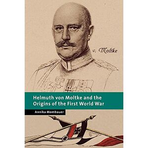 Mombauer H von Moltke Origin First World War (New Studies in European History) Mombauer H von Moltke Origin First World War (New Studies in European History)