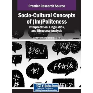 Socio-Cultural Concepts of (Im)Politeness: Interpretation, Linguistics, and Discourse Analysis Socio-Cultural Concepts of (Im)Politeness: Interpretation, Linguistics, and Discourse Analysis