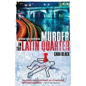 Black, Cara Murder in the Latin Quarter: B Format (Aimee Leduc) Black, Cara Murder in the Latin Quarter: B Format (Aimee Leduc)