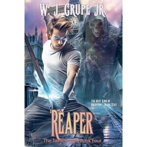 Grupe, W J Reaper: 4 (The Tainted Wars) Grupe, W J Reaper: 4 (The Tainted Wars)