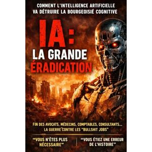 ROAM, Jay IA : LA GRANDE ÉRADICATION: Comment l’intelligence artificielle va détruire la bourgeoisie cognitive ROAM, Jay IA : LA GRANDE ÉRADICATION: Comment l’intelligence artificielle va détruire la bourgeoisie cognitive