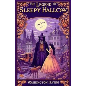 WASHINGTON IRVING The Legend of Sleepy Hollow WASHINGTON IRVING The Legend of Sleepy Hollow