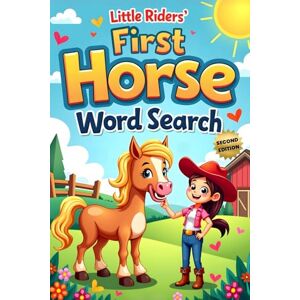Austin, Everlee Little Riders’ First Horse Word Search (Second Edition): 50 Fun & Easy Large-Print Puzzles for Young Horse Lovers plus 10 Bonus Coloring Pages! Austin, Everlee Little Riders’ First Horse Word Search (Second Edition): 50 Fun & Easy Large-Print Puzzles for Young Horse Lovers plus 10 Bonus Coloring Pages!