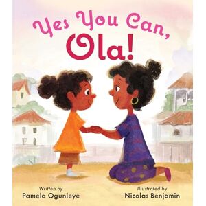 Ogunleye, Pamela Yes, You Can Ola! Ogunleye, Pamela Yes, You Can Ola!