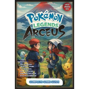 Olsson, Morten Pokemon Legends Arceus: The Complete Unofficial Strategy Guide & Walkthrough: All Quests, Requests, Pokemon Locations, Crafting Recipes, Item & 100% Completion (Latest Updated) Olsson, Morten Pokemon Legends Arceus: The Complete Unofficial Strategy Guide & Walkthrough: All Quests, Requests, Pokemon Locations, Crafting Recipes, Item & 100% Completion (Latest Updated)