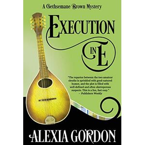 Gordon, Alexia Execution in E: 5 (A Gethsemane Brown Mystery) Gordon, Alexia Execution in E: 5 (A Gethsemane Brown Mystery)