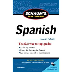 Schmitt, Conrad Schaum's Easy Outline of Spanish, Second Edition (Schaum's Easy Outlines) (SCHAUMS' HUMANITIES SOC SCIENC) Schmitt, Conrad Schaum's Easy Outline of Spanish, Second Edition (Schaum's Easy Outlines) (SCHAUMS' HUMANITIES SOC SCIENC)