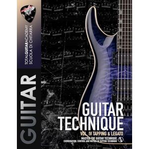 Total Guitar Academy GUITAR TECHNIQUE Vol. IV Tapping & Legato: Master the Guitar Technique. Coordination and control in Tapping technique. (TGA Guitar Books English) Total Guitar Academy GUITAR TECHNIQUE Vol. IV Tapping & Legato: Master the Guitar Technique. Coordination and control in Tapping technique. (TGA Guitar Books English)