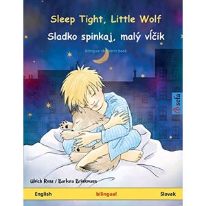 Renz, Ulrich Sleep Tight, Little Wolf – Sladko spinkaj, malý vĺčik (English – Slovak): Bilingual children's picture book: Bilingual children's book (Sefa Picture Books in Two Languages) Renz, Ulrich Sleep Tight, Little Wolf – Sladko spinkaj, malý vĺčik (English – Slovak): Bilingual children's picture book: Bilingual children's book (Sefa Picture Books in Two Languages)