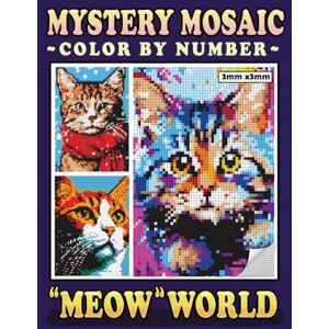 PRiME Mystery Mosaics Color By Number Meow World: Pixel Art Coloring Book for Cat Lovers, Color Quest to Uncover Cat's Meowsterpieces for Purrfect Relaxation (Mystery Mosaics Coloring Books) PRiME Mystery Mosaics Color By Number Meow World: Pixel Art Coloring Book for Cat Lovers, Color Quest to Uncover Cat's Meowsterpieces for Purrfect Relaxation (Mystery Mosaics Coloring Books)