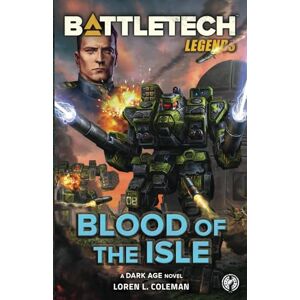 Coleman, Loren L. BattleTech Legends: Blood of the Isle: 71 Coleman, Loren L. BattleTech Legends: Blood of the Isle: 71