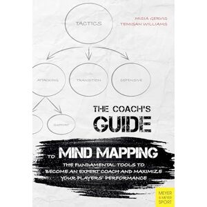 Gervis, Misia Coach's Guide to Mind Mapping: The Fundamental Tools to Become an Expert Coach and Maximize Your Player Gervis, Misia Coach's Guide to Mind Mapping: The Fundamental Tools to Become an Expert Coach and Maximize Your Player