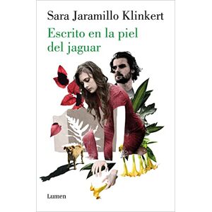 Jaramillo Klinkert, Sara Escrito En La Piel del Jaguar / Written on the Jaguar's Skin (Narrativa) Jaramillo Klinkert, Sara Escrito En La Piel del Jaguar / Written on the Jaguar's Skin (Narrativa)