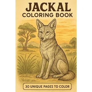 Bhagat, Mr. Ritik Kumar Jackal Coloring Book: A Wild Adventure with 30 Unique Jackal Designs for Kids, Teens & Adults to Relieve Stress and Explore Nature: Explore 30 ... adventure book for kids, teens, and adults. Bhagat, Mr. Ritik Kumar Jackal Coloring Book: A Wild Adventure with 30 Unique Jackal Designs for Kids, Teens & Adults to Relieve Stress and Explore Nature: Explore 30 ... adventure book for kids, teens, and adults.
